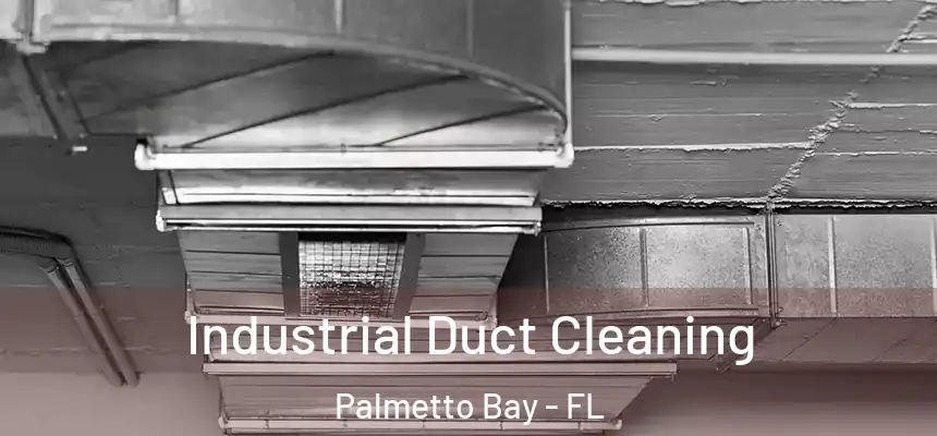  Industrial Duct Cleaning Palmetto Bay - FL