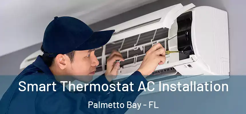  Smart Thermostat AC Installation Palmetto Bay - FL