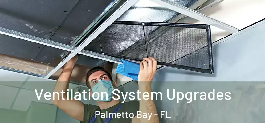  Ventilation System Upgrades Palmetto Bay - FL